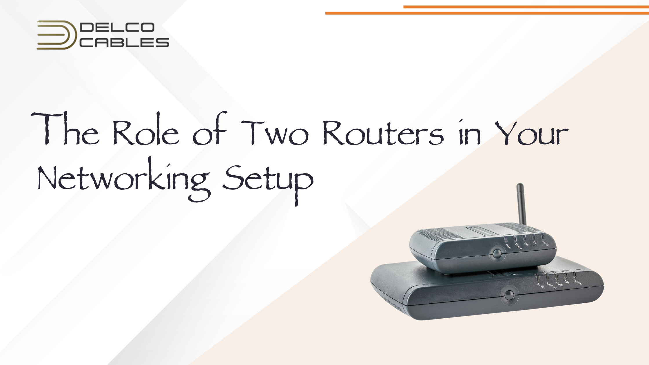 Two Way Router The Role of Two Routers in Your Networking Setup – Delco Cables