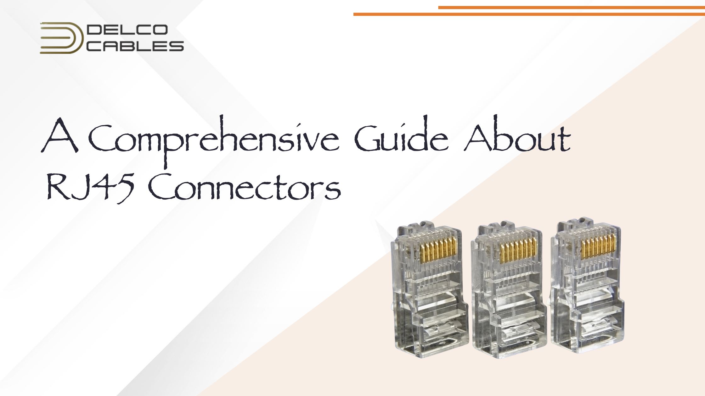 A Comprehensive Guide About RJ45 Connectors