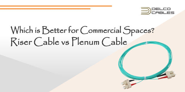 Riser Cable vs. Plenum Cable