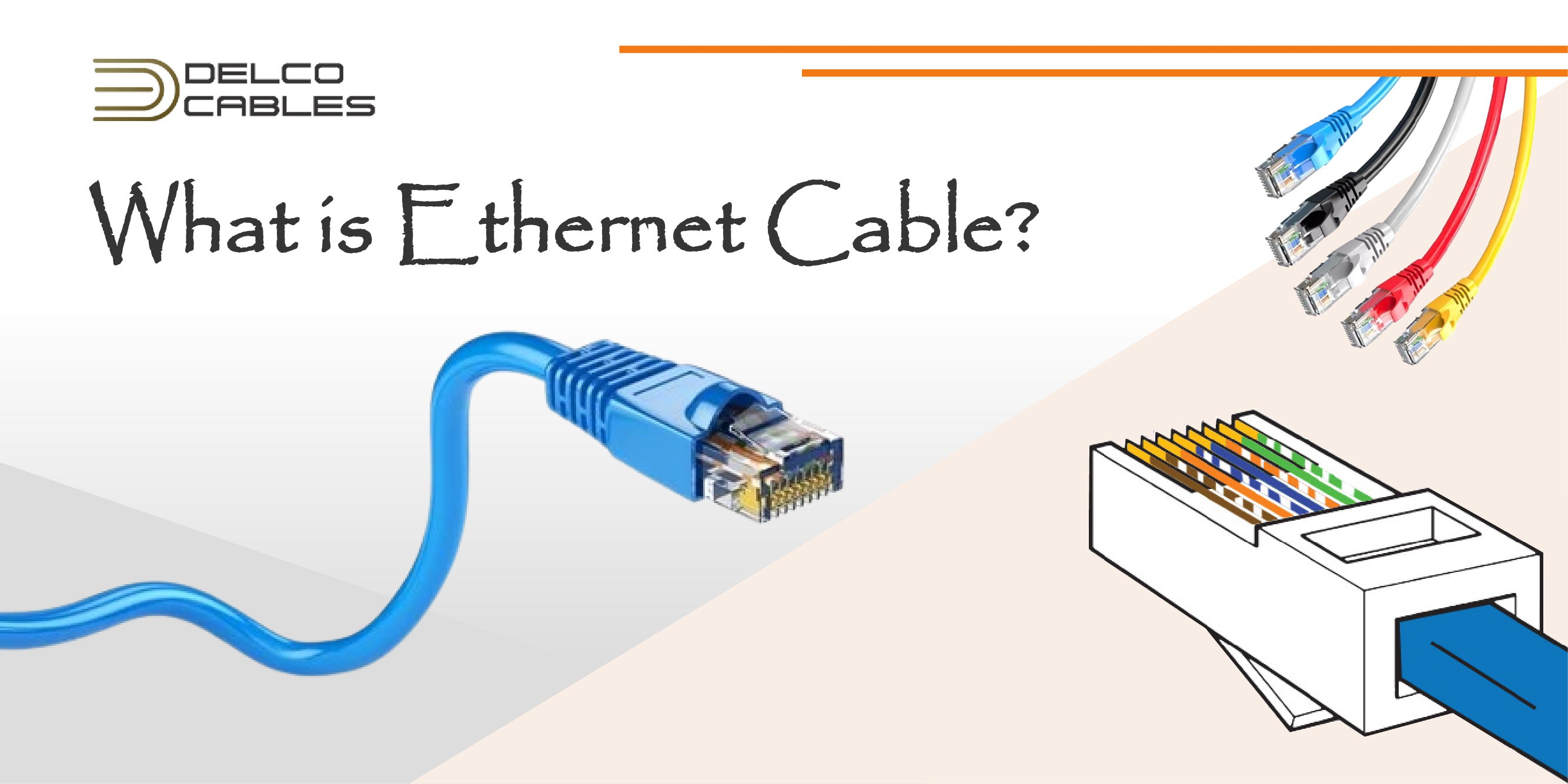 A Comprehensive Guide: What is an Ethernet Cable? – Delco Cables